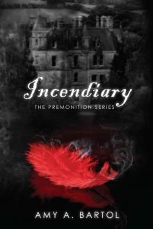 Incendiary (The Premonition Series (Volume 4)) Incendiary (The Premonition Series (Volume 4))
