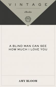 A Blind Man Can See How Much I Love You