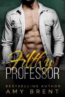 Filthy Professor: A Bad Boy Professor Romance