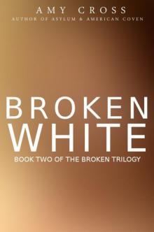 Broken White: The Complete Series