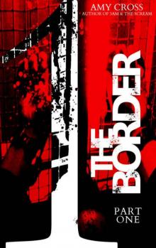 The Border: Part One