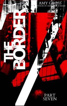 The Border Part Seven The Border Part Seven