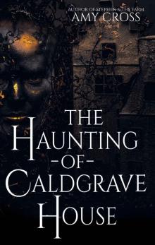 The Haunting of Caldgrave House