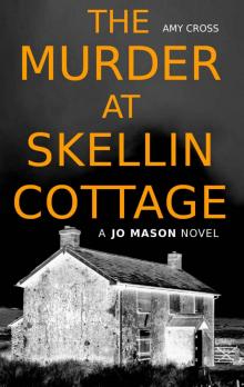 The Murder at Skellin Cottage The Murder at Skellin Cottage