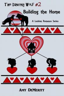 Building the Home (The Dancing Wolf Book 2)
