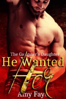 He Wanted Her: The Gangster's Daughter