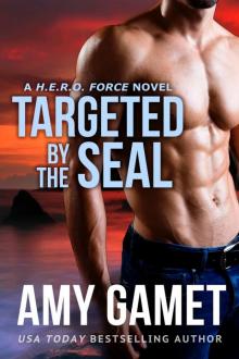Targeted by the SEAL: HERO Force book six
