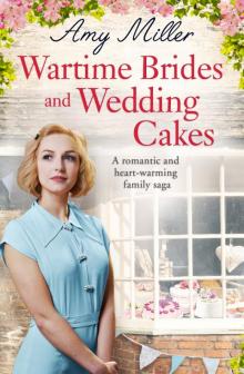 Wartime Brides and Wedding Cakes: A romantic and heart-warming family saga