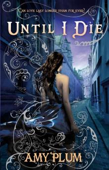 Amy Plum-Revenants 02 Until I Die