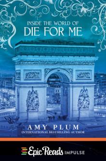 Inside the World of Die for Me Inside the World of Die for Me