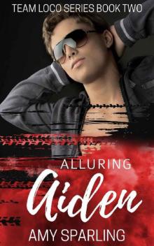 Alluring Aiden (Team Loco Book 2) Alluring Aiden (Team Loco Book 2)