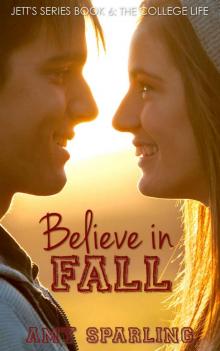 Believe in Fall (Jett Series Book 6) Believe in Fall (Jett Series Book 6)
