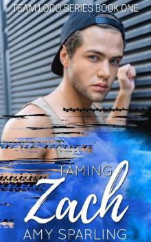 Taming Zach (Team Loco Book 1) Taming Zach (Team Loco Book 1)
