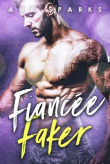 Fiancée Faker - A Bad Boy Fake Fiancée Romance