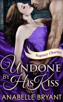 Undone by His Kiss Undone by His Kiss