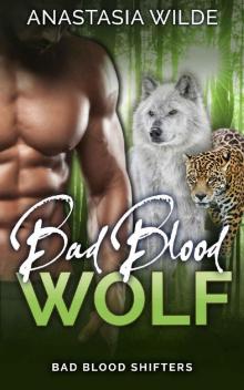 Bad Blood Wolf (Bad Blood Shifters Book 2) Bad Blood Wolf (Bad Blood Shifters Book 2)