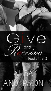Give and Receive: Books 1, 2, 3: An Interracial Menage Rock Star Romantic Series