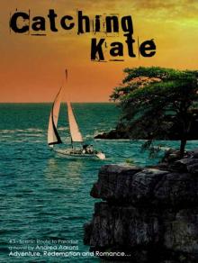 Catching Kate (Scenic Route to Paradise)