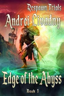 Edge of the Abyss (Respawn Trials Book #1) LitRPG Series Edge of the Abyss (Respawn Trials Book #1) LitRPG Series