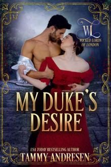 My Duke’s Desire: Wicked Lords of London