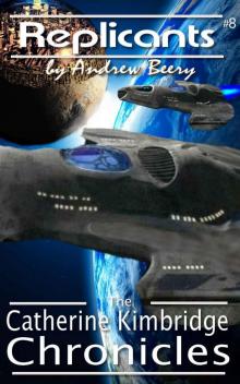 The Catherine Kimbridge Chronicles #8, Replicants The Catherine Kimbridge Chronicles #8, Replicants