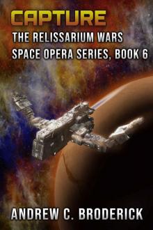 Capture: The Relissarium Wars Space Opera Series, Book 6 Capture: The Relissarium Wars Space Opera Series, Book 6