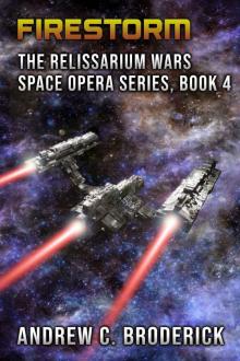 Firestorm: The Relissarium Wars Space Opera Series, Book 4 Firestorm: The Relissarium Wars Space Opera Series, Book 4