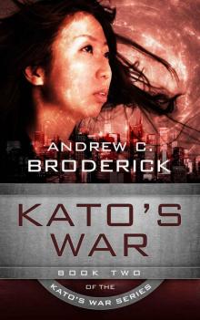 Kato's War: Book Two of the Kato's War series Kato's War: Book Two of the Kato's War series