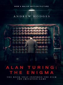 Alan Turing: The Enigma: The Book That Inspired the Film The Imitation Game