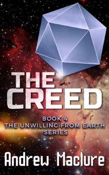 The Creed: Book 4 in the Unwilling From Earth series