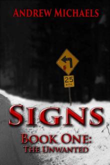 Signs Book One: The Unwanted Signs Book One: The Unwanted