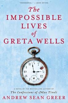 The Impossible Lives of Greta Wells The Impossible Lives of Greta Wells