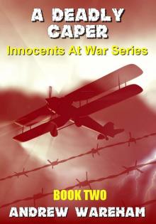 A Deadly Caper (Innocents At War Series, Book 2) A Deadly Caper (Innocents At War Series, Book 2)
