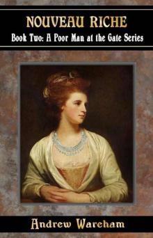Nouveau Riche (A Poor Man at the Gate Series, Book 2)