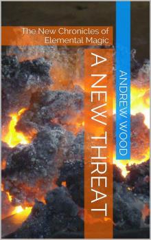 A New Threat: The New Chronicles of Elemental Magic