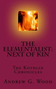 The Elementalist : Next of Kin: The Kothian Chronicles The Elementalist : Next of Kin: The Kothian Chronicles