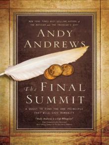 The Final Summit: A Quest to Find the One Principle That Will Save Humanity The Final Summit: A Quest to Find the One Principle That Will Save Humanity