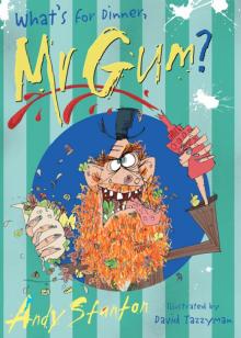 What's for Dinner Mr Gum?
