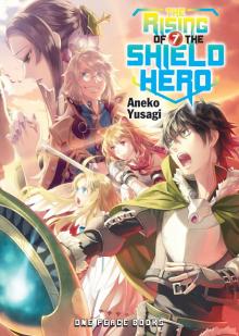 The Rising of the Shield Hero Vol 07