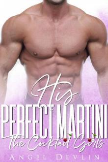 His Perfect Martini_An accidental marriage romance