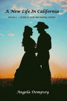 A New Life In California: Book 3--Search For Meaning Series