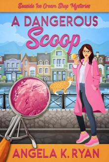 A Dangerous Scoop (A Seaside Ice Cream Shop Mystery Book 12)