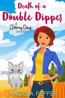 Death of a Double Dipper (Stormy Day Mystery Book 5)