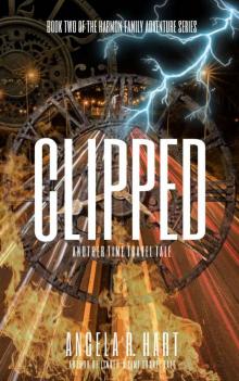 CLIPPED: Another Time Travel Tale (The Harmon Family Adventure Series Book 2)