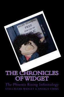 The Chronicles of Widget (Phoenix Rising)