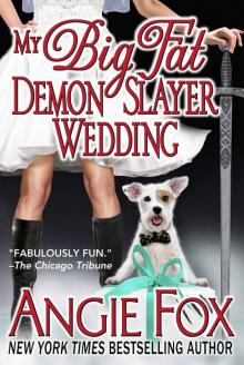 My Big Fat Demon Slayer Wedding (A Biker Witches Novel)