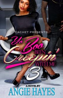 Yo Boo Been Creepin' With Me 3