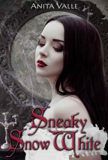 Sneaky Snow White (Dark Fairy Tale Queen Series Book 2)