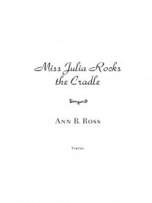 Miss Julia Rocks the Cradle