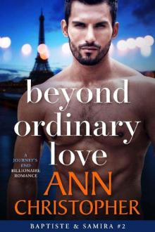 Beyond Ordinary Love_A Journey's End Billionaire Romance